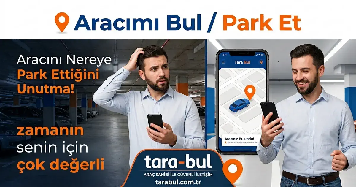 Tara Bul aracımı bul park et konum kaydet özelliği